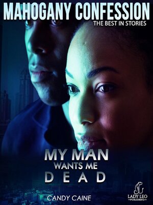 cover image of My Man Wants Me Dead (Mahogany Confession) #5